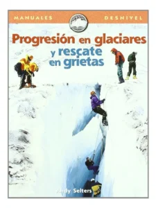 DESNIVEL MANUAL RESCATE EN GRIETAS Y PROGRESION